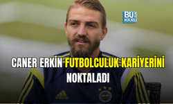 CANER ERKİN FUTBOLCULUK KARİYERİNİ NOKTALADI