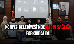 KÖRFEZ BELEDİYESİ'NDE KADIN SAĞLIĞI FARKINDALIĞI