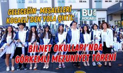 GELECEĞİN  MEŞALELERİ KOCAELİ'DEN YOLA ÇIKTI: BİLNET OKULLARI'NDA GÖRKEMLİ MEZUNİYET  TÖRENİ