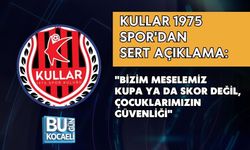 KULLAR 1975 SPOR'DAN SERT AÇIKLAMA: "BİZİM MESELEMİZ KUPA YA DA SKOR DEĞİL, ÇOCUKLARIMIZIN GÜVENLİĞİ"