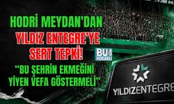 HODRİ MEYDAN'DAN YILDIZ ENTEGRE’YE SERT TEPKİ! “BU ŞEHRİN EKMEĞİNİ YİYEN VEFA GÖSTERMELİ”