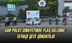 CAN POLAT CİNAYETİNDE FLAŞ GELİŞME: TETİKÇİ ÇETE ÇÖKERTİLDİ