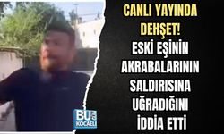 CANLI YAYINDA DEHŞET! ESKİ EŞİNİN AKRABALARININ SALDIRISINA UĞRADIĞINI İDDİA ETTİ