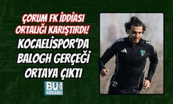 ÇORUM FK İDDİASI ORTALIĞI KARIŞTIRDI! KOCAELİSPOR'DA BALOGH GERÇEĞİ ORTAYA ÇIKTI