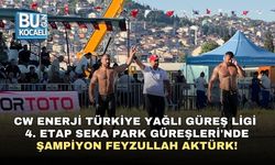 CW ENERJİ TÜRKİYE YAĞLI GÜREŞ LİGİ 4. ETAP SEKA PARK GÜREŞLERİ'NDE ŞAMPİYON FEYZULLAH AKTÜRK!