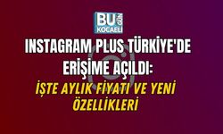 INSTAGRAM PLUS TÜRKİYE'DE ERİŞİME AÇILDI: İŞTE AYLIK FİYATI VE YENİ ÖZELLİKLERİ