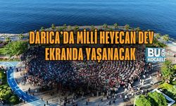 DARICA’DA MİLLİ HEYECAN DEV EKRANDA YAŞANACAK