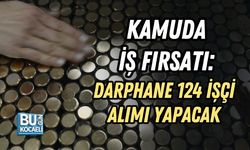 KAMUDA İŞ FIRSATI: DARPHANE 124 İŞÇİ ALIMI YAPACAK