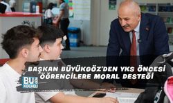 BAŞKAN BÜYÜKGÖZ’DEN YKS ÖNCESİ ÖĞRENCİLERE MORAL DESTEĞİ