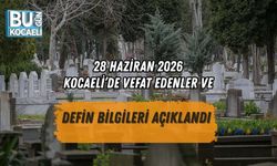 28 HAZİRAN 2026 KOCAELİ’DE VEFAT EDENLER VE DEFİN BİLGİLERİ AÇIKLANDI