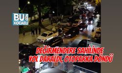 DEĞİRMENDERE SAHİLİNDE YOL DARALDI, OTOPARKA DÖNDÜ