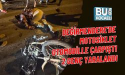 DEĞİRMENDERE'DE MOTOSİKLET OTOMOBİLLE ÇARPIŞTI  2 GENÇ YARALANDI