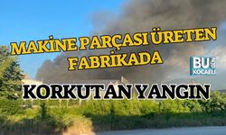 MAKİNE PARÇASI ÜRETEN FABRİKADA KORKUTAN YANGIN