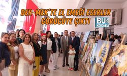 DER-MEK’TE EL EMEĞİ ESERLER GÖRÜCÜYE ÇIKTI