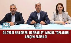 DİLOVASI BELEDİYESİ HAZİRAN AYI MECLİS TOPLANTISI GERÇEKLEŞTİRİLDİ