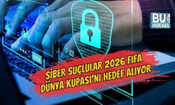 SİBER SUÇLULAR 2026 FIFA DÜNYA KUPASI’NI HEDEF ALIYOR