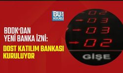 BDDK’DAN YENİ BANKA İZNİ: DOST KATILIM BANKASI KURULUYOR