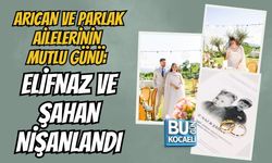 ARICAN VE PARLAK AİLELERİNİN MUTLU GÜNÜ: ELİFNAZ VE ŞAHAN NİŞANLANDI