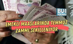 EMEKLİ MAAŞLARINDA TEMMUZ ZAMMI ŞEKİLLENİYOR