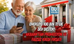 EMEKLİYE 100 BİN TL’LİK DEV DESTEK! AKBANK’TAN PROMOSYON VE FAİZSİZ KREDİ FIRSATI