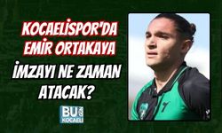KOCAELİSPOR'DA EMİR ORTAKAYA İMZAYI NE ZAMAN ATACAK?