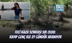 FECİ KAZA SONRASI SIR OLDU: KAYIP GENÇ KIZ 27 GÜNDÜR ARANIYOR