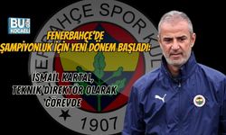 FENERBAHÇE’DE ŞAMPİYONLUK İÇİN YENİ DÖNEM BAŞLADI: İSMAİL KARTAL, TEKNİK DİREKTÖR OLARAK GÖREVDE