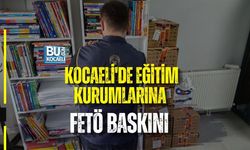 KOCAELİ'DE EĞİTİM KURUMLARINA FETÖ BASKINI