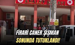 FİRARİ CANER ŞİŞMAN SONUNDA TUTUKLANDI!