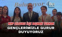 MHP DİLOVASI İLÇE BAŞKANI TURHAN: GENÇLERİMİZLE GURUR DUYUYORUZ