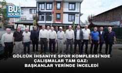 GÖLCÜK İHSANİYE SPOR KOMPLEKSİ'NDE ÇALIŞMALAR TAM GAZ: BAŞKANLAR YERİNDE İNCELEDİ