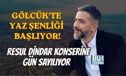 GÖLCÜK'TE YAZ ŞENLİĞİ BAŞLIYOR! RESUL DİNDAR KONSERİNE GÜN SAYILIYOR