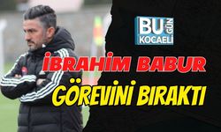 İBRAHİM BABUR GÖREVİNİ BIRAKTI
