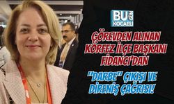 GÖREVDEN ALINAN KÖRFEZ İLÇE BAŞKANI FİDANCI'DAN "DARBE" ÇIKIŞI VE DİRENİŞ ÇAĞRISI!