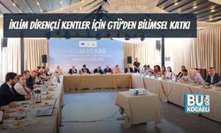 İKLİM DİRENÇLİ KENTLER İÇİN GTÜ’DEN BİLİMSEL KATKI
