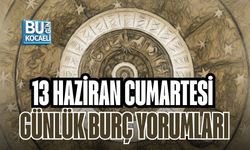 13 HAZİRAN CUMARTESİ GÜNLÜK BURÇ YORUMLARI: YILDIZLAR BU HAFTA SONU İÇİN NELER SÖYLÜYOR?