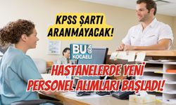 KPSS ŞARTI ARANMAYACAK! HASTANELERDE YENİ PERSONEL ALIMLARI BAŞLADI!
