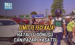 İZMİT’TE FECİ KAZA! HATALI U DÖNÜŞÜ CAN PAZARI YAŞATTI