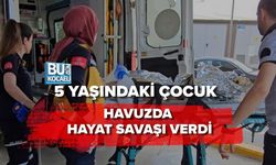 5 YAŞINDAKİ ÇOCUK HAVUZDA HAYAT SAVAŞI VERDİ