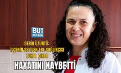 DERİN ÜZÜNTÜ: İLÇENİN SEVİLEN EBE SAĞLIKÇISI ZUHAL ÇINAR HAYATINI KAYBETTİ