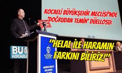 KOCAELİ BÜYÜKŞEHİR MECLİSİ'NDE 'DOĞRUDAN TEMİN' DÜELLOSU: "HELAL İLE HARAMIN FARKINI BİLİRİZ!"