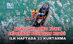 KOCAELİ SAHİLLERİNDE KOSKEM EKİPLERİNDEN YOĞUN SEZON MESAİSİ: İLK HAFTADA 33 KURTARMA