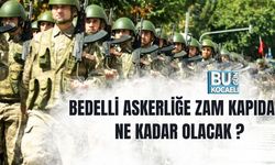 BEDELLİ ASKERLİKTE ZAM KAPIDA! NE KADAR OLACAK ?