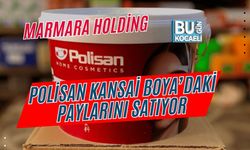 MARMARA HOLDİNG, POLİSAN KANSAİ BOYA’DAKİ PAYLARINI SATIYOR