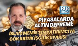 PİYASALARDA ALTIN DEPREMİ: İSLAM MEMİŞ'TEN YATIRIMCIYA ÇOK KRİTİK İŞÇİLİK UYARISI