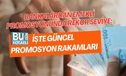 BANKALARDAN EMEKLİ PROMOSYONUNDA REKOR SEVİYE: İŞTE GÜNCEL PROMOSYON RAKAMLARI