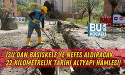 İSU'DAN BAŞİSKELE'YE NEFES ALDIRACAK 22 KİLOMETRELİK TARİHİ ALTYAPI HAMLESİ!