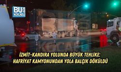 İZMİT-KANDIRA YOLUNDA BÜYÜK TEHLİKE: HAFRİYAT KAMYONUNDAN YOLA BALÇIK DÖKÜLDÜ