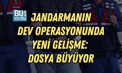 JANDARMANIN DEV OPERASYONUNDA YENİ GELİŞME: DOSYA BÜYÜYOR