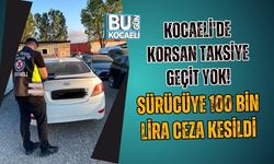 KOCAELİ'DE KORSAN TAKSİYE GEÇİT YOK! SÜRÜCÜYE 100 BİN LİRA CEZA KESİLDİ
